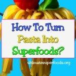 pasta-superfoods
