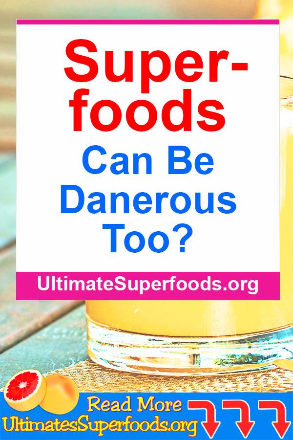 Superfoods-Dangerous-Too