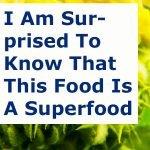 I Am Surprised To Know That THIS FOOD IS a SUPERFOOD!