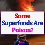 superfood-danger