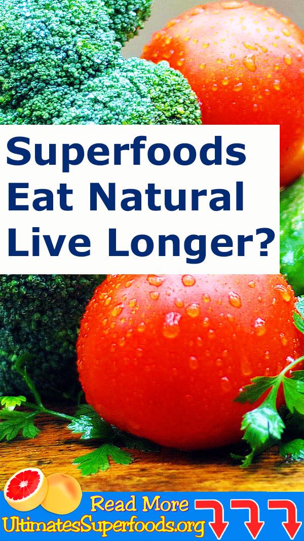 Super Foods – Eat Natural, Live Longer