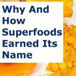 Why And How SUPERFOODS Earned Its Name