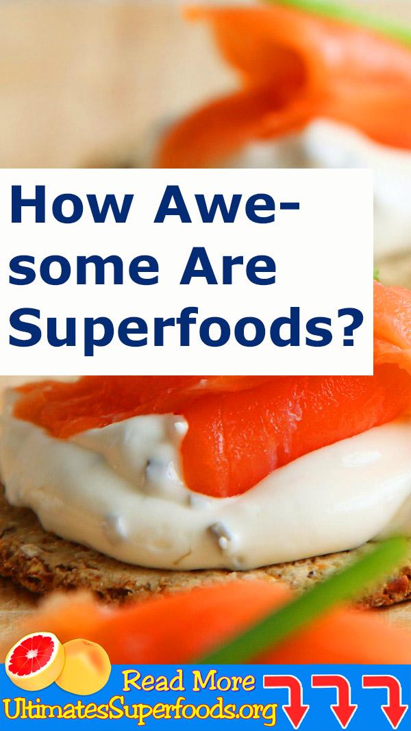 Exactly How Awesome Are Superfoods