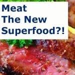Meat: The New Superfood?!
