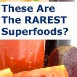 These Are The RAREST Superfoods