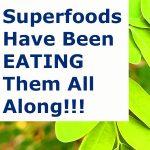 Have Been EATING Them All Along!!!