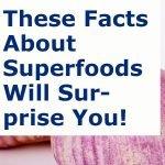 These FACTS About Superfoods Will SURPRISE YOU!