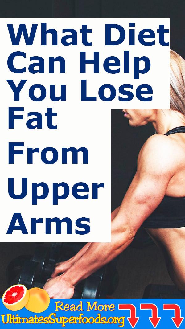 Upper Arm Fat Ultimate super foods