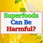 superfood-harmful