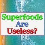 superfood-useless