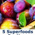 5 Superfoods For Your Health