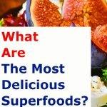 Most Delicious Superfoods