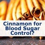 Cinnamon for Blood Sugar Control