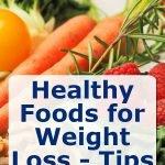 Healthy Foods for Weight Loss Tips