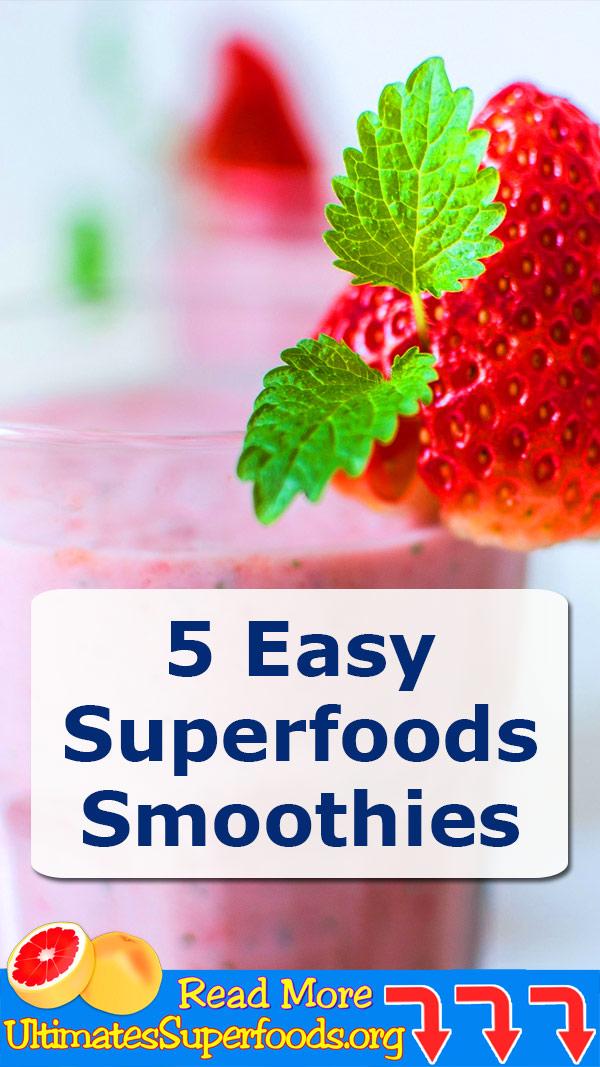 5 Easy Superfood Smoothies