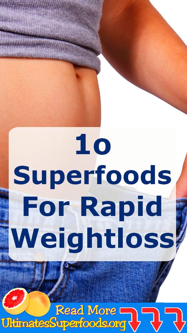 Top 10 Superfoods For Rapid Weight Loss Ultimate super foods