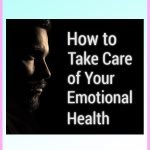 How to Take Care of Your Emotional Health