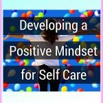 Developing a Positive Mindset for Self-Care